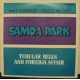 SAMOA PARK - Tubular bells and foreign affair